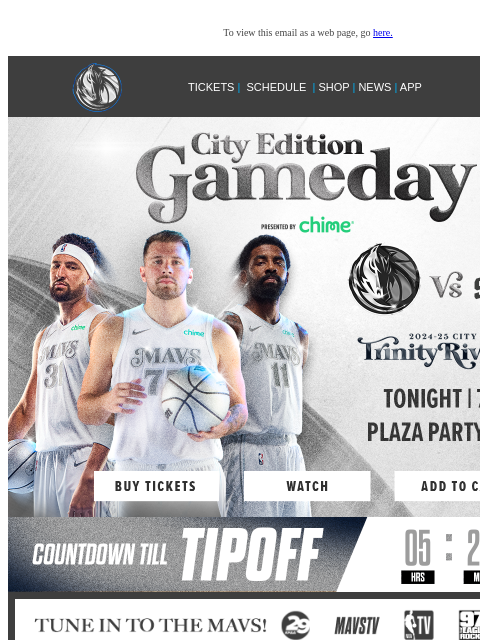 Mavs vs Spurs @ 7:30 PM CT To view this email as a web page, go here. TICKETS | SCHEDULE | SHOP | NEWS | APP Display images to show real-time content This email was sent to: brands.news.subscription@