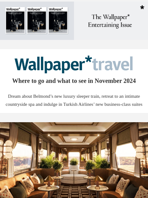 Discover the weekly Wallpaper* travel guide: where to go and what to see around the world ‌ ‌ ‌ ‌ ‌ ‌ ‌ ‌ ‌ ‌ ‌ ‌ ‌ Wallpaper* Where to go and what to see in November 2024 Dream about Belmond's new