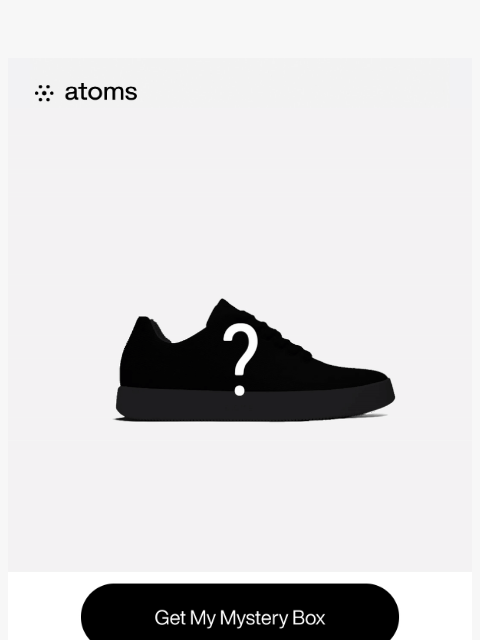 atoms newsletter: Black Friday reminder: Mystery Box going fast