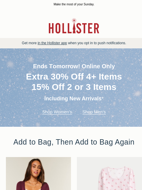 hollisterco newsletter: Up to 30% off ends tomorrow!