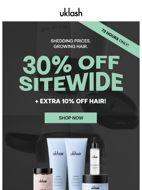uklash newsletter: 💪🔥 EXTRA 10% Off ALL Haircare | 30% Off Sitewide...
