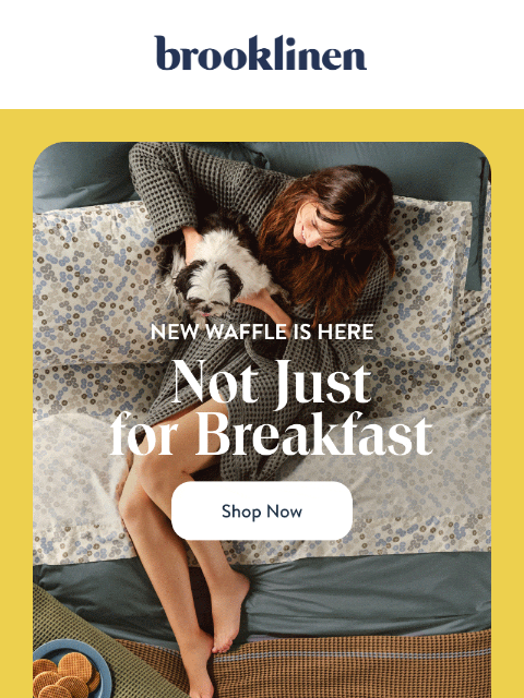 brooklinen newsletter: NEW DREAMWEAVE WAFFLE IS HERE