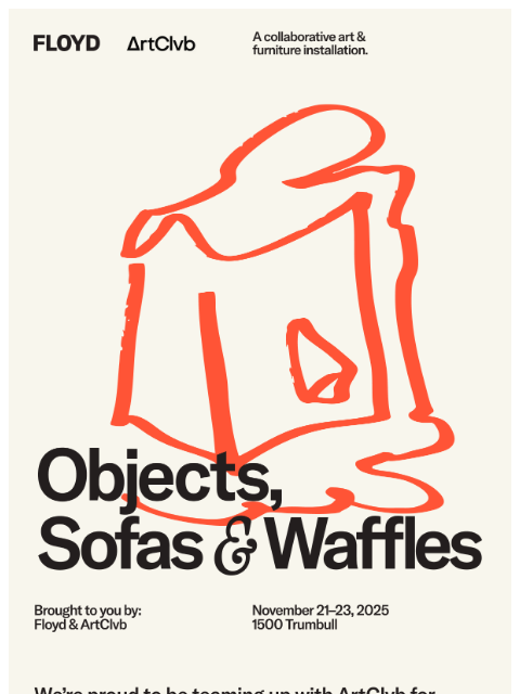floydhome newsletter: Objects, Sofas & Waffles