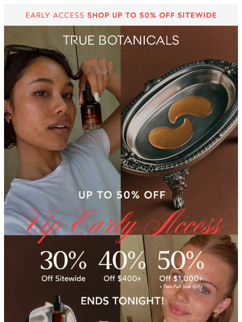 truebotanicals newsletter: ENDS TONIGHT: Black Friday Early Access