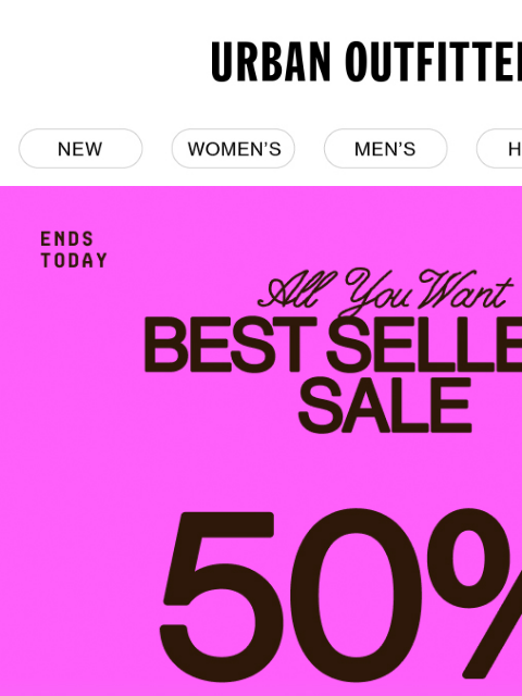 urbanoutfitters newsletter: Ends Soon!! 50% OFF Best Sellers