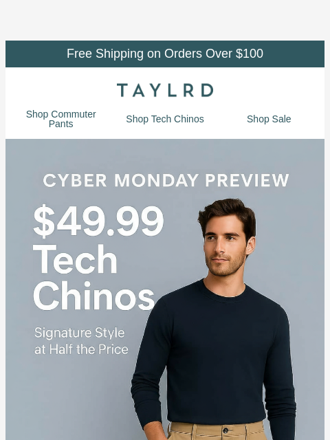 taylrd newsletter: Just Hours Left to Shop $49.99 Tech Chinos