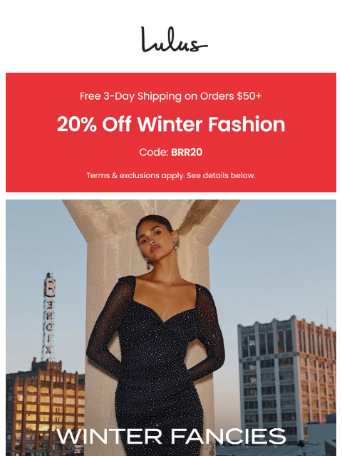 Be the best-dressed guest with looks that stand out and stay warm — plus, save 20% on winter fashion faves! xoxo Lulus ͏ ͏ ͏ ͏ ͏ ͏ ͏ ͏ ͏ ͏ ͏ ͏ ͏ ͏ ͏ ͏ ͏ ͏ ͏ ͏ ͏ ͏ ͏ ͏ ͏ ͏ ͏ ͏ ͏ ͏ ͏ ͏ ͏ ͏ ͏ ͏ ͏ ͏ ͏ ͏ ͏