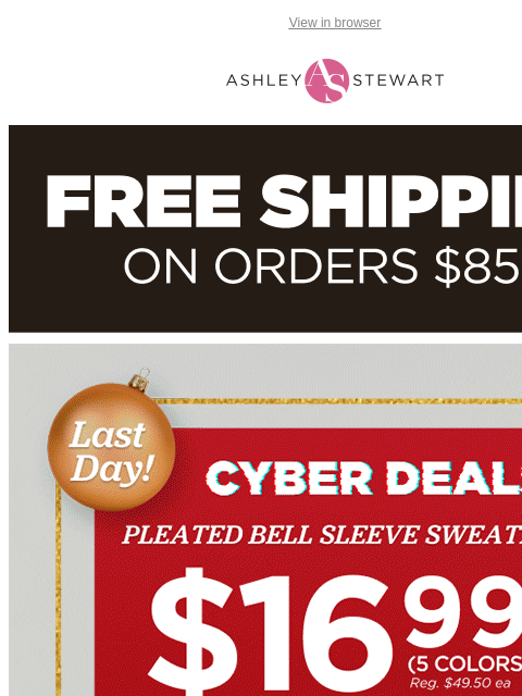 ashleystewart newsletter: ⏳FINAL HOURS! $16.99 Sweater CYBER DEAL