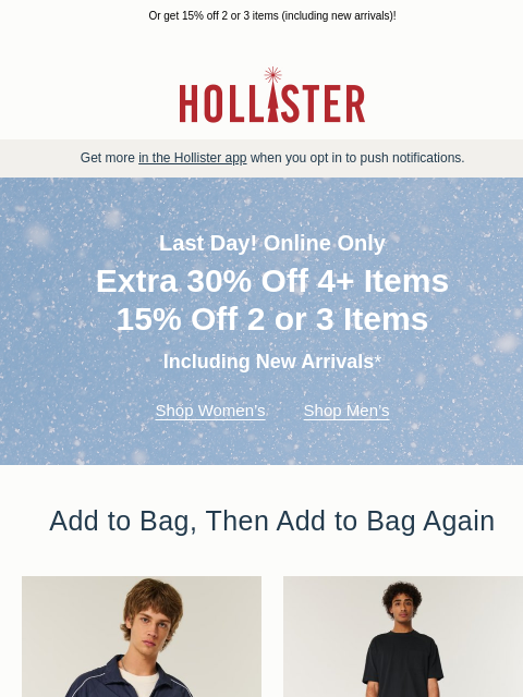 hollisterco newsletter: ⏳ Last day: extra 30% off 4+ items! ⏳