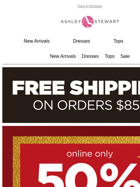 ashleystewart newsletter: It's TIME to shop DRESSES for 50% OFF!💃