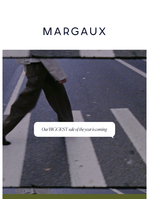 margauxny newsletter: Want 24 hours of early access?