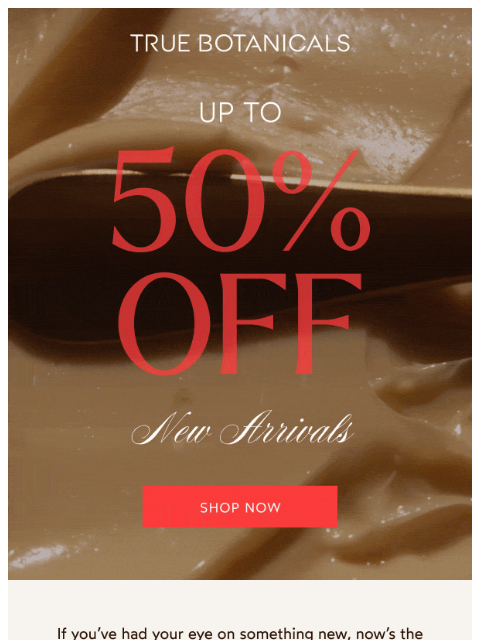 truebotanicals newsletter: Up to 50% Off Your Next Obsession