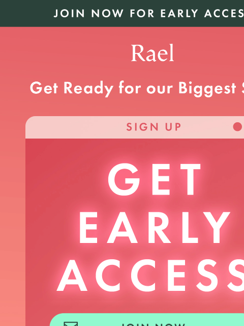 getrael newsletter: Be First to Shop Our Biggest Sale of the Year 👀