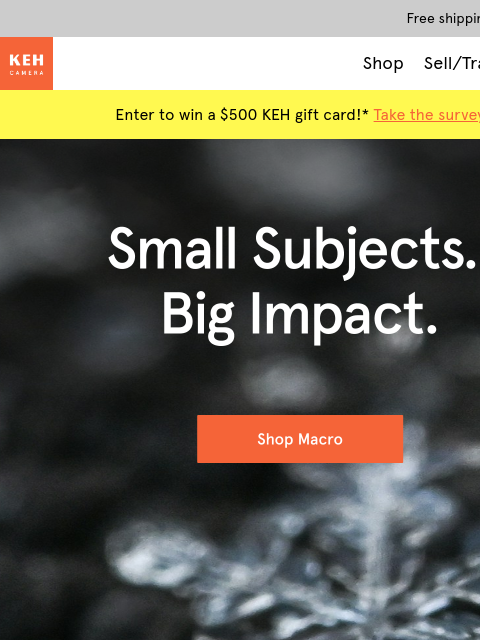 keh newsletter: Shop KEH Certified™ macro gear📸