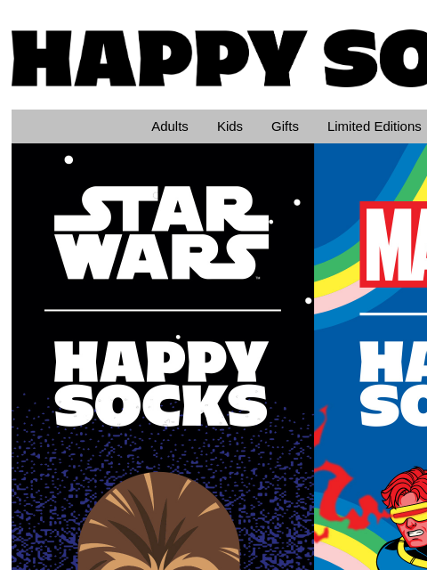 Here's a little something for the epic fans! Our X-MEN™ and STAR WARS™ socks make for perfect gifts for the movie buffs! Happy Socks logo Happy Socks logo Adults Kids Gifts Limited Editions Sale