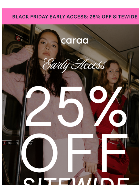caraa newsletter: Early Black Friday: 25% Off Still On