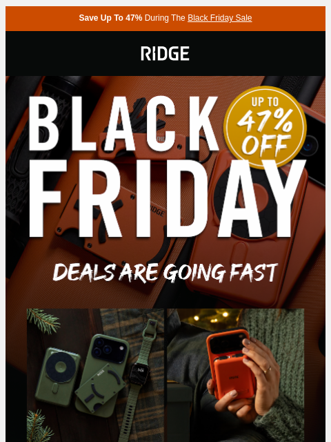 ridge newsletter: Black Friday Deals are Going Fast