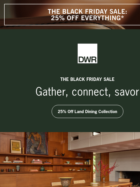 dwr newsletter: New Land Dining Collection: 25% off