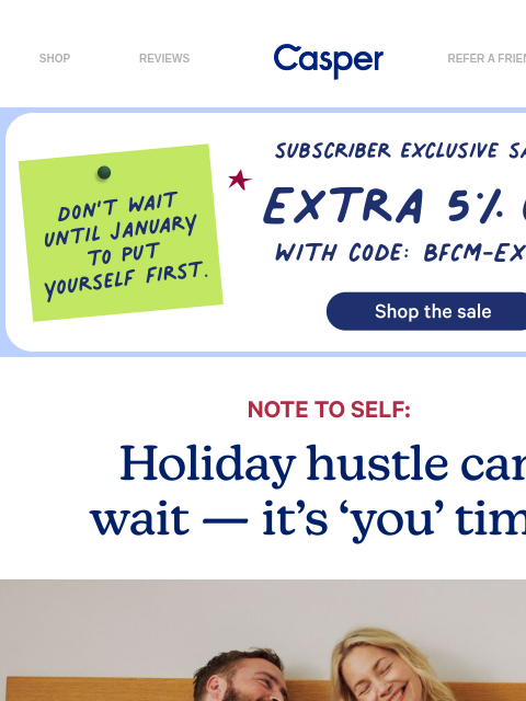 casper newsletter: Q: Extra 5% off + sale + self-care?