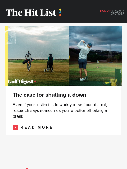 golfdigest newsletter: Why your game needs a break