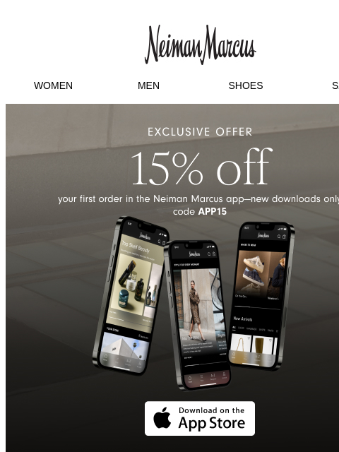 Download the Neiman Marcus app & save on your first purchase ‌ ‌ ‌ ‌ ‌ ‌ ‌ ‌ ‌ ‌ ‌ ‌ ‌ ‌ ‌ ‌ ‌ ‌ ‌ ‌ ‌ ‌ ‌ ‌ ‌ ‌ ‌ ‌ ‌ ‌ ‌ ‌ ‌ ‌ ‌ ‌ ‌ ‌ ‌ ‌ ‌ ‌ ‌ ‌ ‌ ‌ ‌ ‌ ‌ ‌ ‌ ‌ ‌ ‌ ‌ ‌ ‌ ‌ ‌ ‌ ‌ ‌ ‌ ‌ ‌ ‌ ‌ ‌