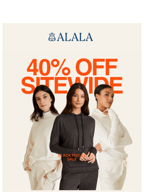alalastyle newsletter: ICYMI: 40% Off All Alala Styles for Black Friday