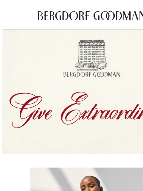 bergdorfgoodman newsletter: Luxurious Gifts: Unwrap The Extraordinary