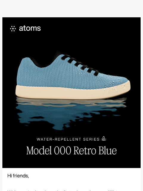 atoms newsletter: Introducing our first water-repellent Model 000 ☔