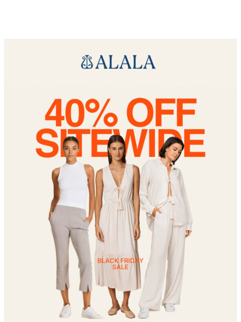 alalastyle newsletter: 40% Off Ends Soon! Still Time to Treat Yourself