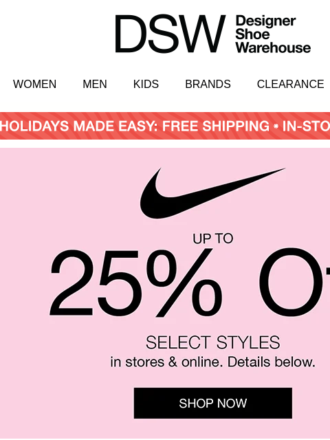 dsw newsletter: Select Nike styles up to 25% off. Yesss.