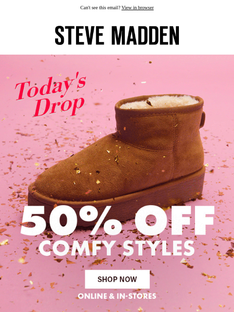 stevemadden newsletter: Day 2: New 50% OFF Drop Just Landed