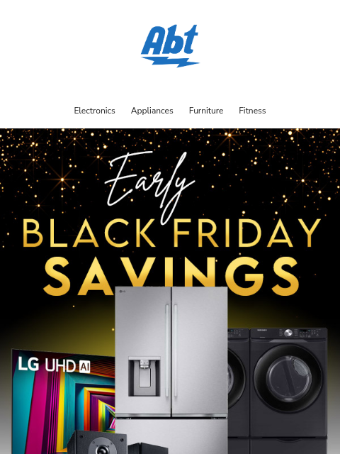 Appliances, electronics, and gifts for everyone on your list at unbeatable Black Friday prices. Shop now and save sitewide! ‌ ‌ ‌ ‌ ‌ ‌ ‌ ‌ ‌ ‌ ‌ ‌ ‌ ‌ ‌ ‌ ‌ ‌ ‌ ‌ ‌ ‌ ‌ ‌ ‌ ‌ ‌ Abt-Logo Electronics