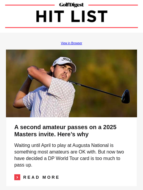 Golf Channel to be spun off into new company GolfDigest View in Browser Masters A second amateur passes on a 2025 Masters invite. Here's why Waiting until April to play at Augusta National is