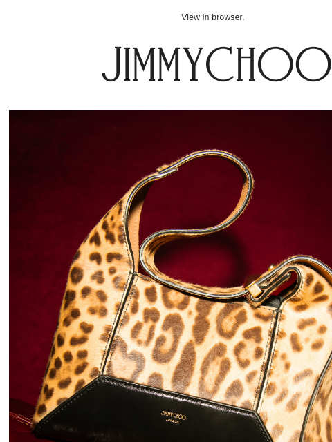 A distinctive new silhouette. View in browser. INTRODUCING The Diamond Hobo A distinctly Jimmy Choo take on a timeless silhouette. SHOP NOW Pumps SHOP NOW JIMMY CHOO VIRTUAL & IN-STORE APPOINTMENTS