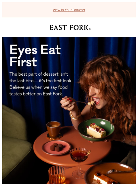 eastfork newsletter: Eyes eat first ✨