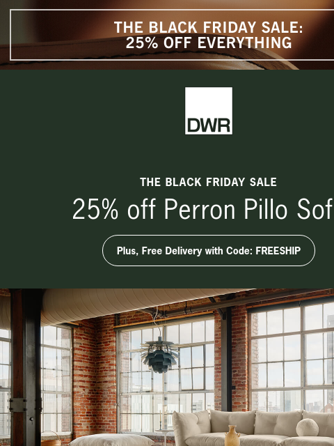 dwr newsletter: 25% off everything + free delivery on orders $2,00...