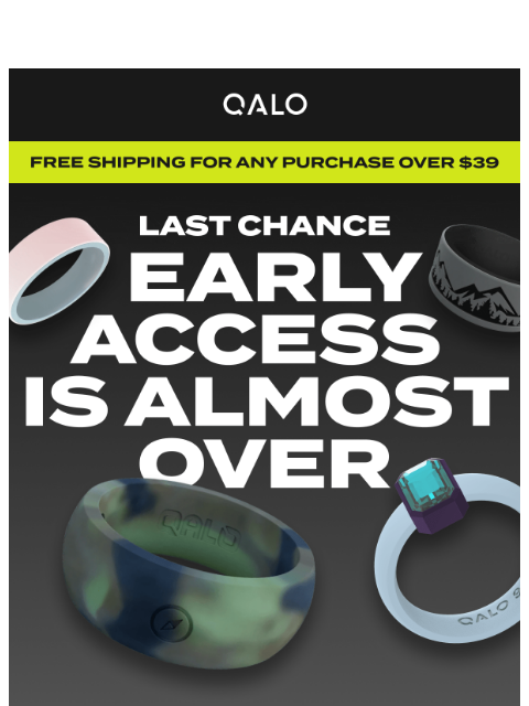 qalo newsletter: Your early access is ending soon…