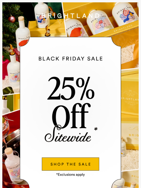 brightland newsletter: 25% Off Starts NOW!