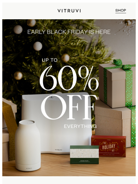 vitruvi newsletter: YOU’RE IN: Early Black Friday Starts NOW ‼️