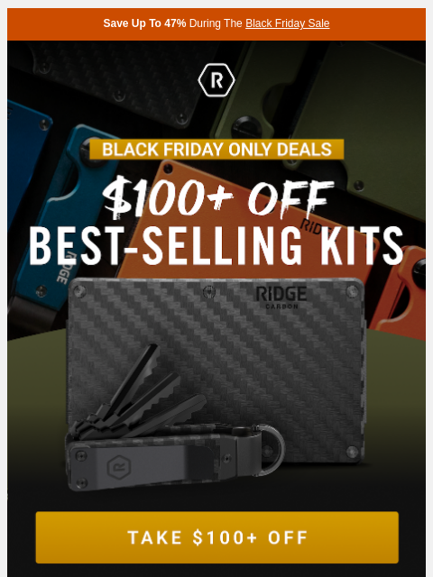 ridge newsletter: TODAY Take $100 OFF Kits