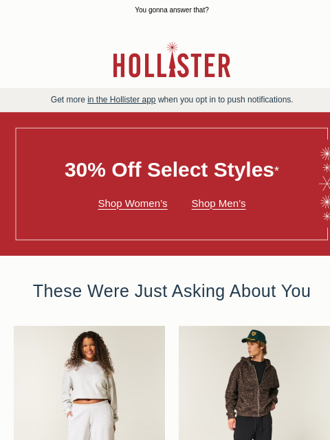 hollisterco newsletter: ☎️ 30% off is calling…