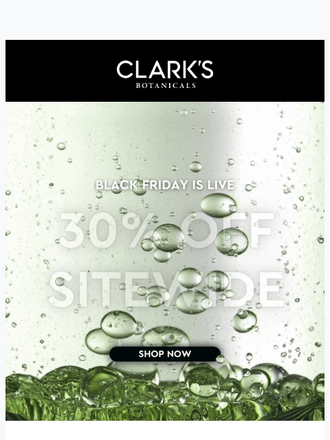 clarksbotanicals newsletter: Don’t forget! Your skincare faves are 30% off