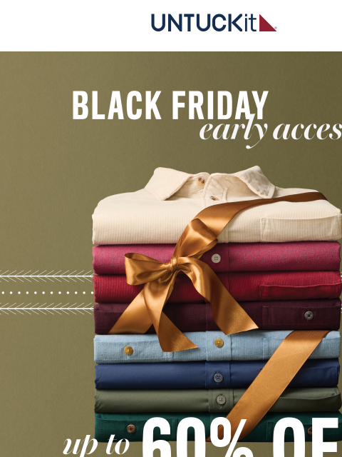 untuckit newsletter: Up to 60% Off—Black Friday Early Access