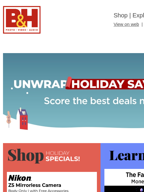 Free Shipping on most items B&H Shop | Explora | Used Dept View on web | Contact Us: 877-865-9088 holiday unwrap 11-22 nocta holiday unwrap 11-22 nocta Learn While You Shop Shop Holiday Specials Z5