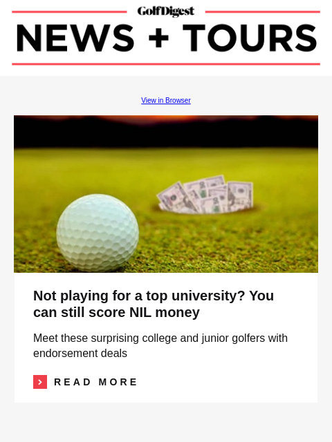 GolfDigest View in Browser Image Not playing for a top university? You can still score NIL money Meet these surprising college and junior golfers with endorsement deals Read More READ MORE Rules of