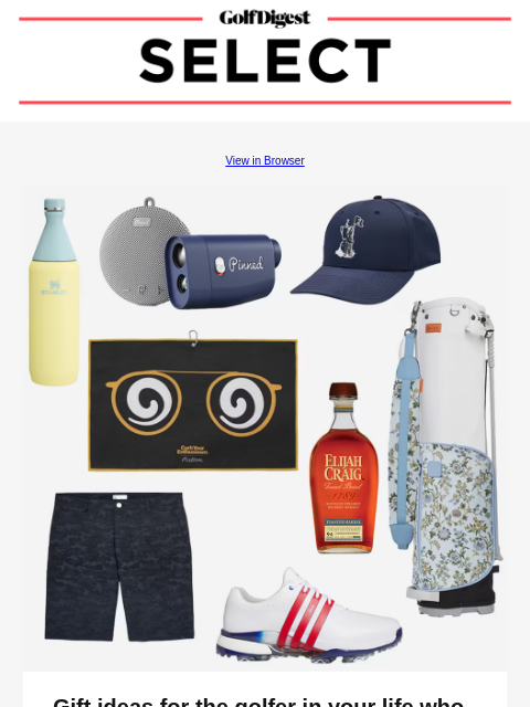 Your weekly round-up of the best gear and apparel. GolfDigest View in Browser Gift ideas for the golfer in your life who has everything For the golfer in your life who seemingly has everything, try