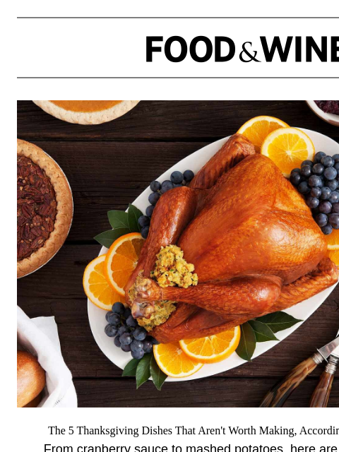 foodandwine newsletter: 5 Thanksgiving Dishes That Aren't Worth Making