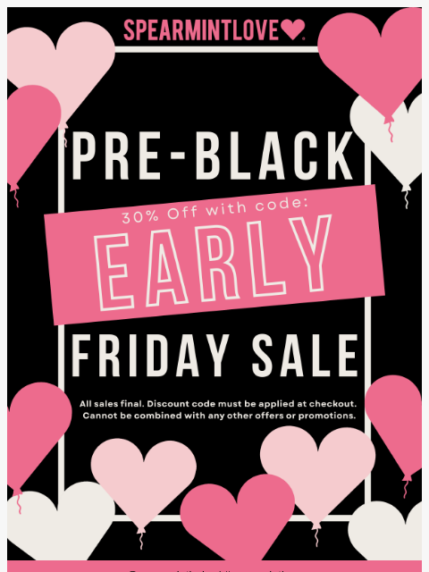 spearmintlove newsletter: Beat the Black Friday Crowd: Early Savings Await!
