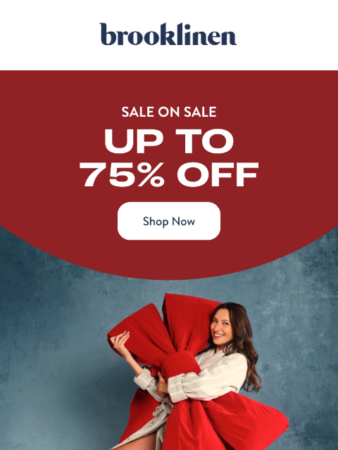 brooklinen newsletter: SALE ON SALE ALERT: UP TO 75% OFF
