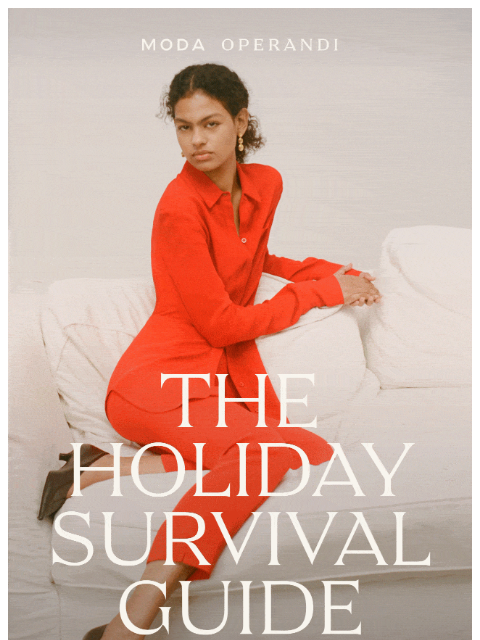 modaoperandi newsletter: The HOLIDAY Survival Guide